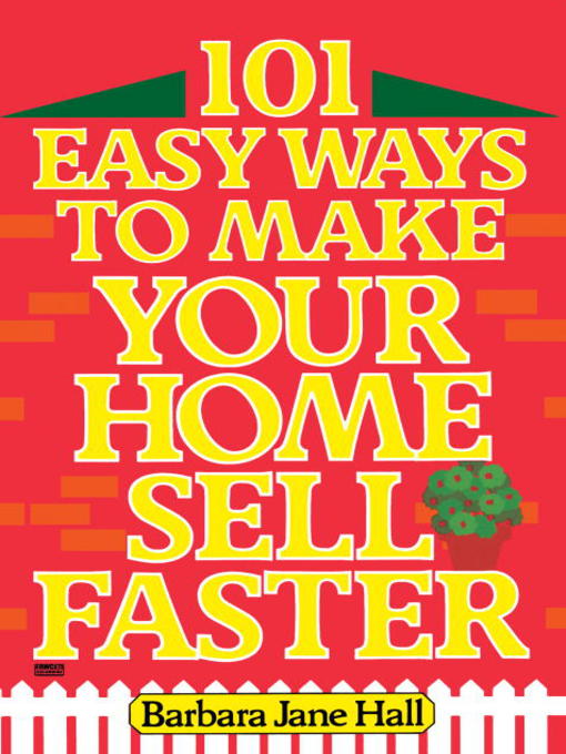 Title details for 101 Easy Ways to Make Your Home Sell Faster by Barbara Jane Hall - Available